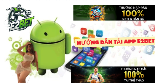 Các tính năng nổi bật của Tải app E2BET